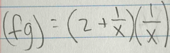 (fg)=(2+ 1/x )( 1/x )