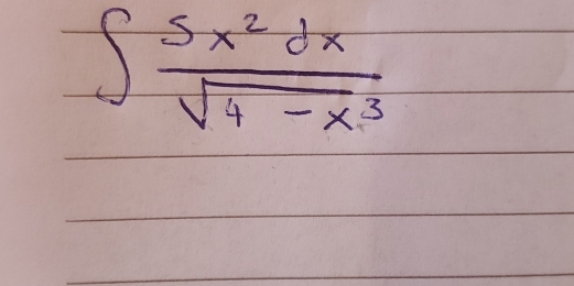 ∈t  5x^2dx/sqrt(4-x^3) 