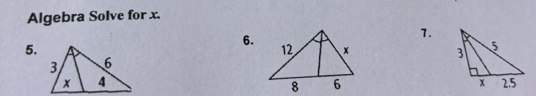 Algebra Solve for x. 
7. 
5. 
6.