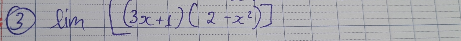 lim[(3x+1)(2-x^2)]