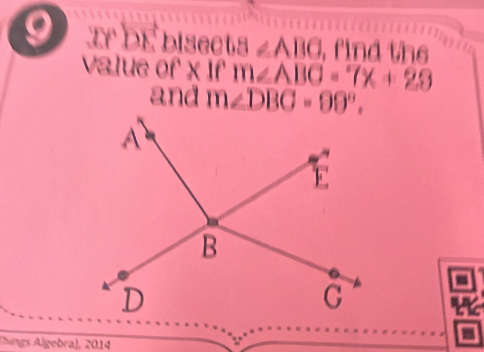 9 2rvector DE bise 10 68∠ ABG , find ths 
value of xIfm∠ ABC=7x+20
and m∠ DBC=90°. 
(hings Algebra), 2014