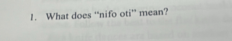 What does “nifo oti” mean?