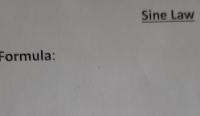 Sine Law 
Formula: