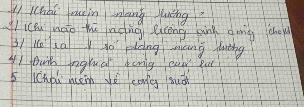 L(hou mein náng luáng? 
g (h nato thē nàng elèng ging gong chold 
3/ lexa o alang mang lutng 
A1 n inglual ong cubs ful 
chái nen yé cong suàt