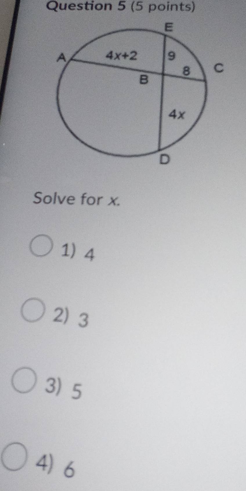 Solve for x.
1) 4
2)3
3)5
4) 6