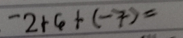 -2+6+(-7)=