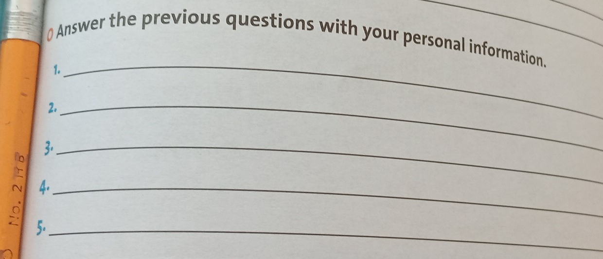 () Answer the previous questions with your personal information._ 
1. 
2._ 
_ 
3._ 
4._ 
5._