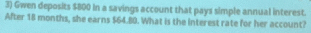 Gwen deposits $800 in a savings account that pays simple annual interest. 
After 18 months, she earns $64.80. What is the interest rate for her account?