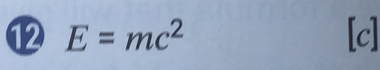 12 E=mc^2 [c]