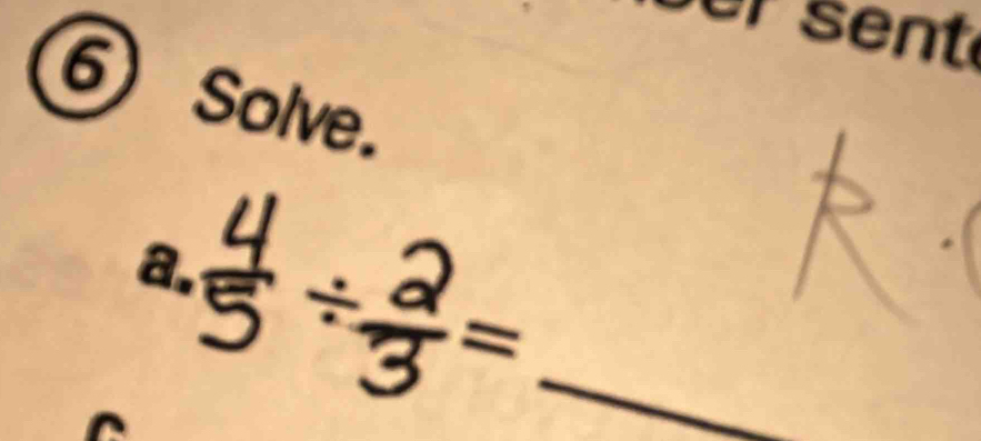 er sent 
6 Solve. 
a. 
_