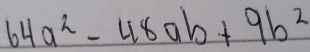 64a^2-48ab+9b^2