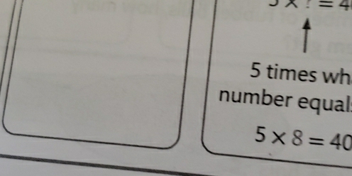 JX:=4
5 times wh 
number equal:
5* 8=40