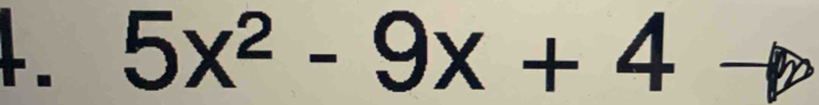 5x^2-9x+4