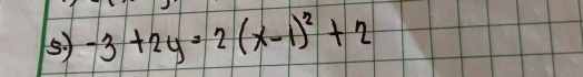 -3+2y=2(x-1)^2+2