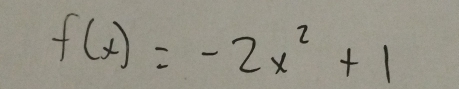 f(x)=-2x^2+1