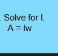 Solve for I.
A=lw