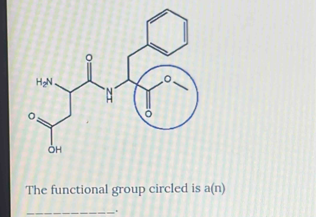 The functional group circled is a(n)
_.