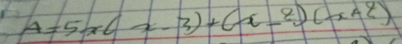 A=5x(x-3)+(x-8)(x+2)