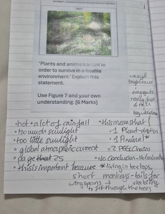 Nhrty Figure 7, is photognapn shcoring sort ot the masicar nasdoncul in Canter Atina 
‘Plants and animals adapt in 
order to survive in a hostile 
environment.’ Explain this 
statement. 
Use Figure 7 and your own 
understanding. [6 Marks]