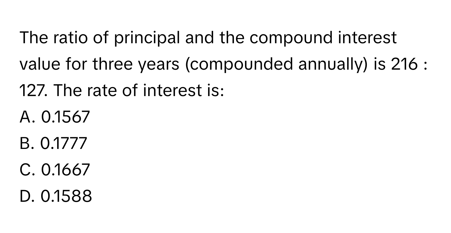 Solved: The ratio of principal and the compound interest value for ...