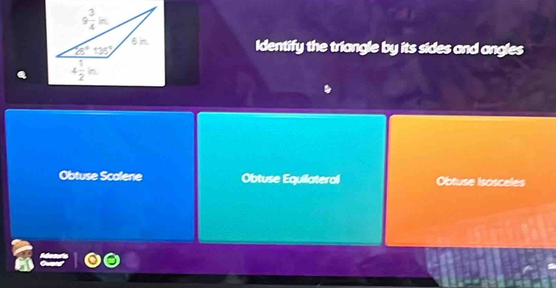 Identify the triangle by its sides and angles
Obtuse Scolene Obtuse Equilateral Obtuse Isosceles