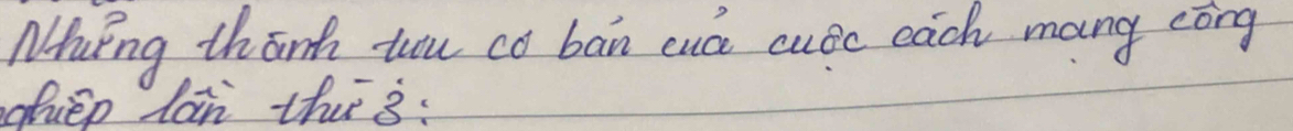 Nhng thanh tou co ban cuc cusc each mang cōng 
iep lan th s.