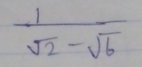  1/sqrt(2)-sqrt(6) 