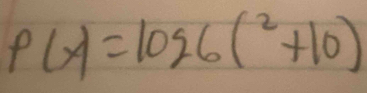 P(x)=log _6(^2+10)