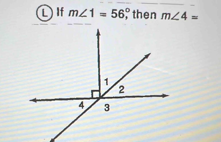 If m∠ 1=56°, then m∠ 4=