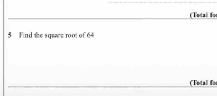 (Total fo 
5 Find the square root of 64
(Total fo