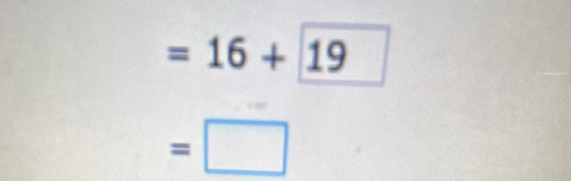 =16+ 19
=□