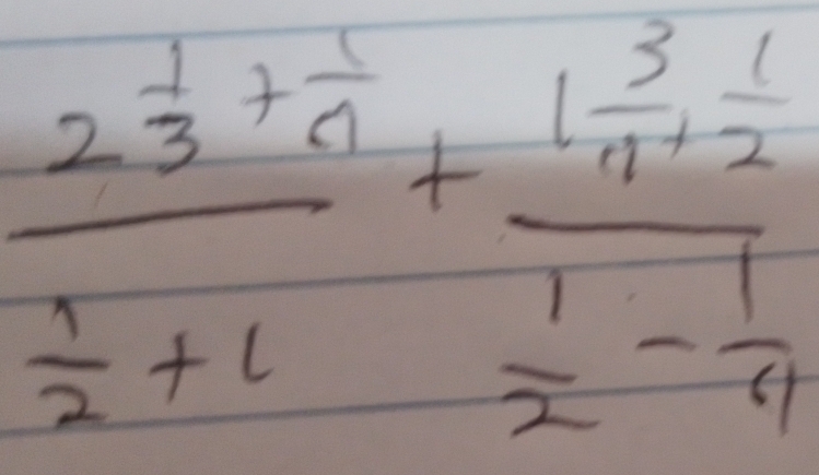 frac 2 1/3 + 1/n  1/2 +1+frac 1 3/n + 1/2  1/2 - 1/4 