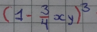 (1- 3/4 xy)^3