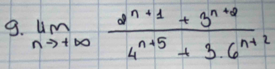 limlimits _nto +∈fty  (2^(n+1)+3^(n+2))/4^(n+5)+3.6^(n+2) 