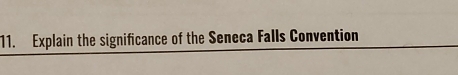 Explain the significance of the Seneca Falls Convention