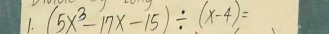 (5x^3-17x-15)/ (x-4)=