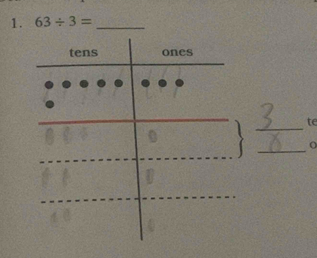 63/ 3= _ 
_ 
te 
_