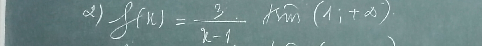 () f(x)= 3/x-1 thin(1,+∈fty )