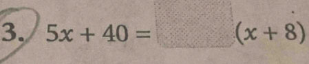 5x+40=□ (x+8)