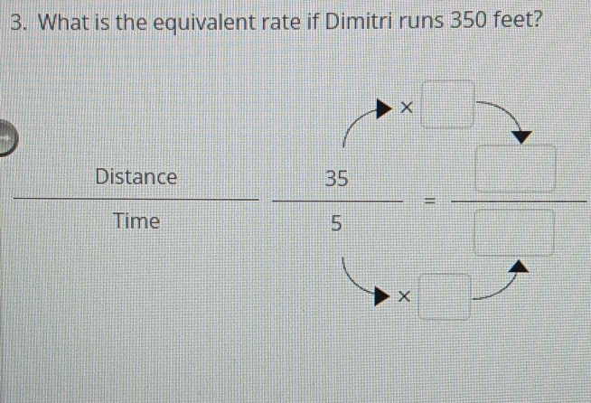Solved: What is the equivalent rate if Dimitri runs 350 feet? * =frac ...