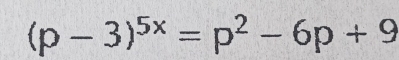 (p-3)^5x=p^2-6p+9