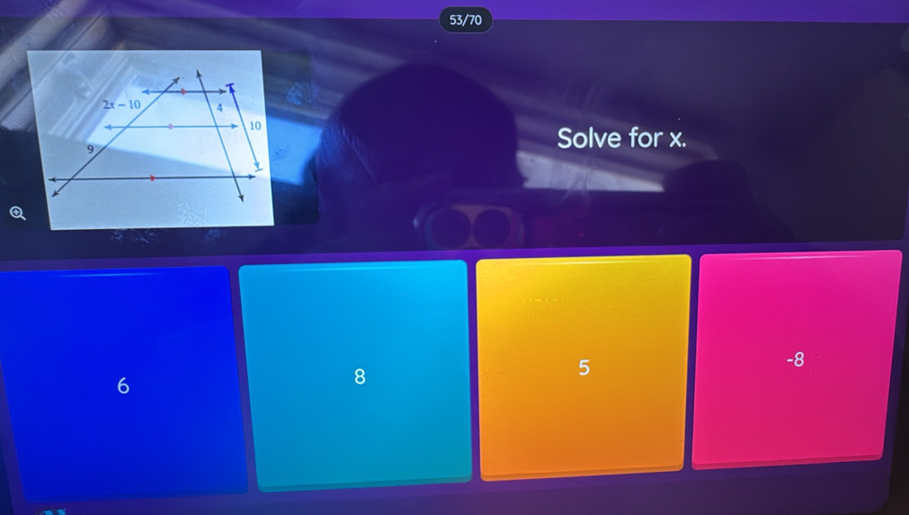 53/70
Solve for x.
5
-8
6
8