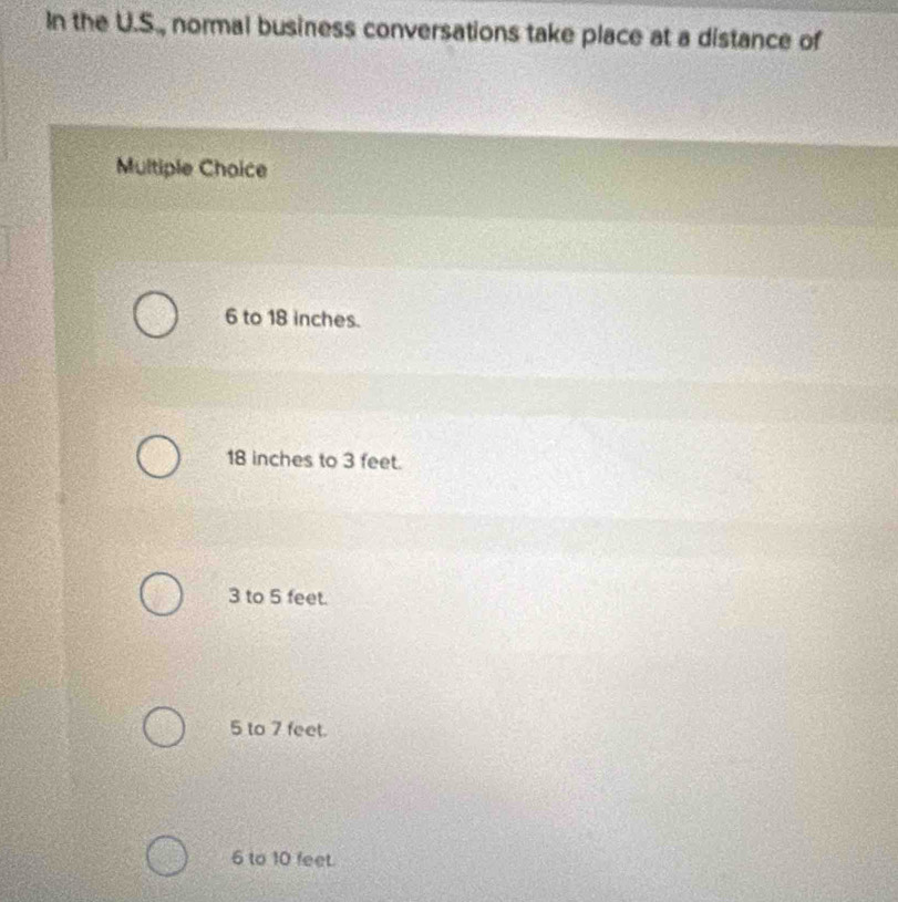 Solved: In the U.S., normal business conversations take place at a ...
