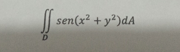 ∈t ∈tlimits _Dsen(x^2+y^2)dA