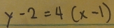 y-2=4(x-1)