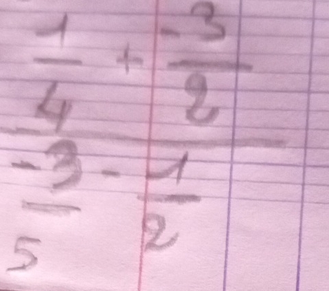 frac  1/4 + (-3)/2  (-3)/5 - (-1)/2 