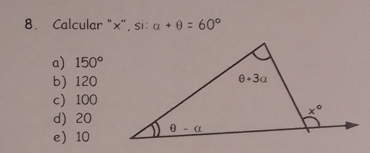 Calcular "x", si: alpha +θ =60°
a) 150°
b 120
c100
d) 20
e10