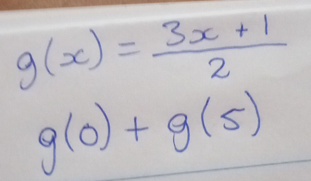 g(x)= (3x+1)/2 
g(0)+g(5)