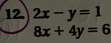 2x-y=1
8x+4y=6