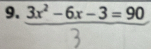 3x² − 6x − 3 = 90